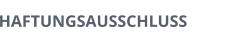 HAFTUNGSAUSSCHLUSS