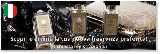 Scopri e ordina la tua nuova fragranza preferita! (Richiesta registrazione.)